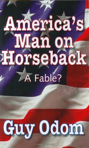 America's Man on Horseback: A Fable?