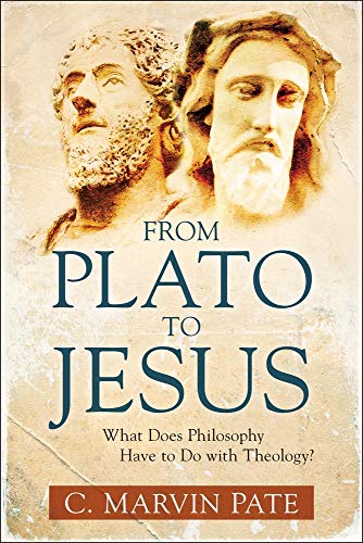 From Plato to Jesus: What Does Philosophy Have to Do with Theology?