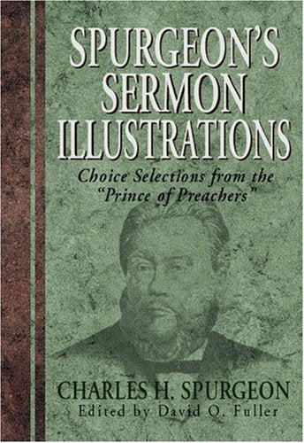 Spurgeon's Sermon Illustrations