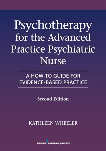 Psychotherapy for the Advanced Practice Psychiatric Nurse, Second Edition