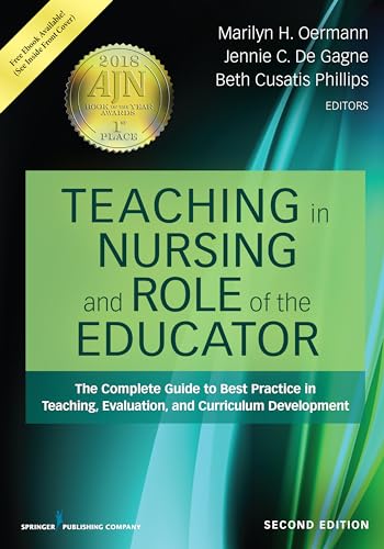 Teaching in Nursing and Role of the Educator, Second Edition: The Complete Guide to Best Practice in Teaching, Evaluation, and Curriculum Development