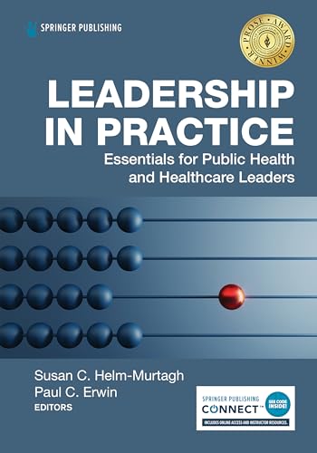 Leadership in Practice: Essentials for Public Health and Healthcare Leaders