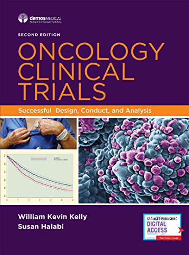 Oncology Clinical Trials: Successful Design, Conduct, and Analysis, Second Edition – Oncology Clinical Trials Book for Designing, Conducting and Analyzing Clinical Trials, Book and Free eBook