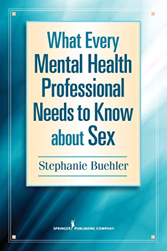 What Every Mental Health Professional Needs to Know About Sex