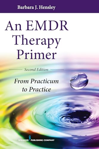 An EMDR Therapy Primer, Second Edition: From Practicum to Practice