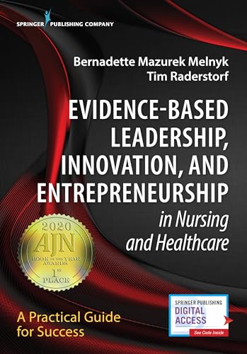 Evidence-Based Leadership, Innovation and Entrepreneurship in Nursing and Healthcare: A Practical Guide to Success