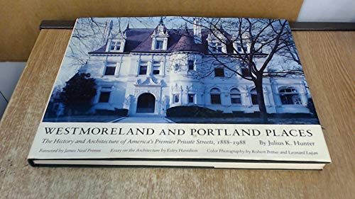 Westmoreland and Portland Places: The History and Architecture of America's Premier Private Streets, 1888-1988 (Volume 1)