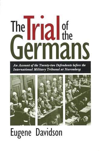 The Trial of the Germans: An Account of the Twenty-two Defendants before the International Military Tribunal at Nuremberg