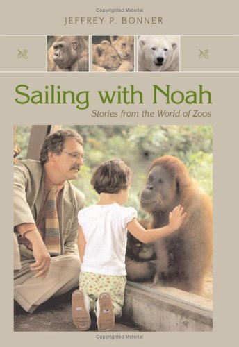 Sailing With Noah: Stories from the World of Zoos