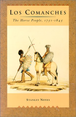 Los Comanches: The Horse People, 1751-1845