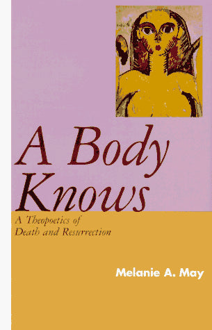A Body Knows: A Theopoetics of Death and Resurrection