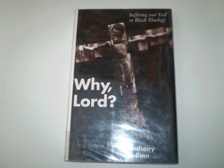 Why, Lord?: Suffering and Evil in Black Theology