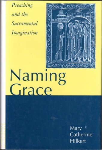 Naming Grace: Preaching and the Sacramental Imagination
