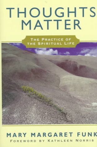 Thoughts Matter: The Practice of Spiritual Life