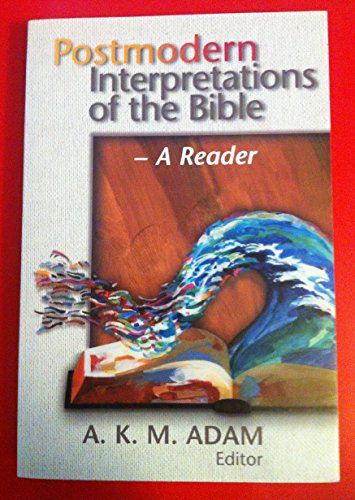 Postmodern Interpretations of the Bible: A Reader - by Adam, A. K. M. - paperback