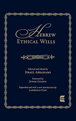 Hebrew Ethical Wills: Selected and Edited by Israel Abrahams, Volumes I and II (Edward E. Elson Classic)