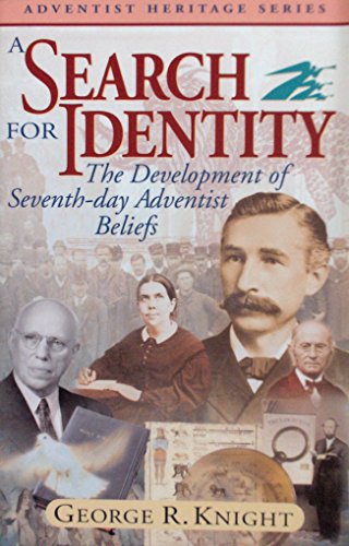 A Search For Identity: The Development of Seventh-day Adventist Beliefs (Adventist Heritage Series)