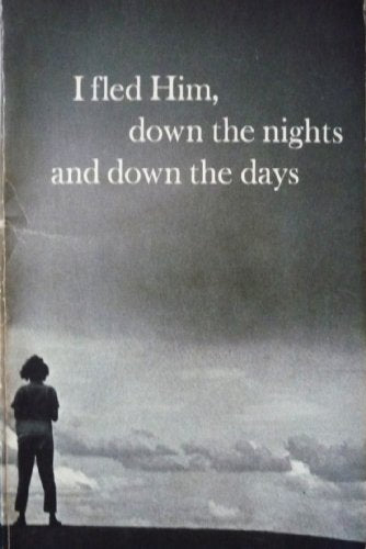 I Fled Him, Down the Nights and Down the Days; The Text of the Hound of Heaven.