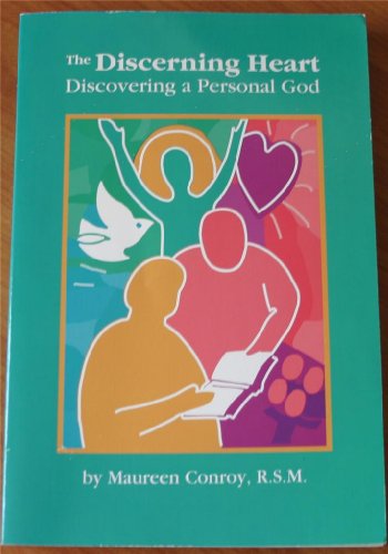 The Discerning Heart: Discovering a Personal God