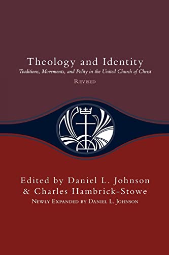 Theology and Identity: Traditions, Movements, and Polity in the United Church of Christ