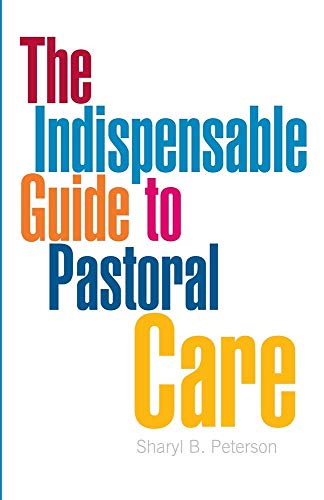 The Indispensable Guide To Pastoral Care