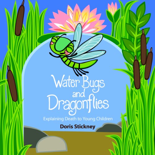 Water Bugs and Dragonflies: Explaining Death to Young Children