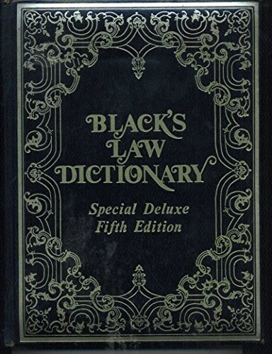 Black's Law Dictionary: Deluxe 5th Edition: Definitions of the Terms and Phrases of American and English Jurisprudence, Ancient and Modern