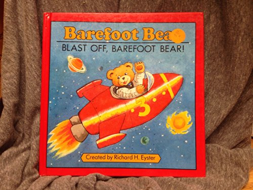 Blast Off, Barefoot Bear! (Barefoot Bear)