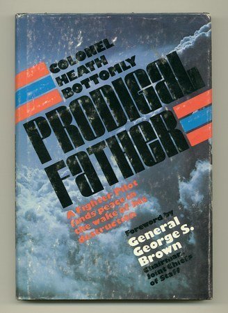 Prodigal father: A fighter pilot finds peace in the wake of his destruction