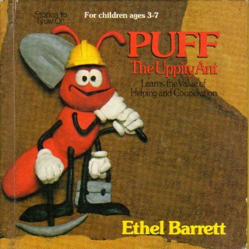 Puff the Uppity Ant Learns the Value of Helping and Cooperation (Stories to Grow on)
