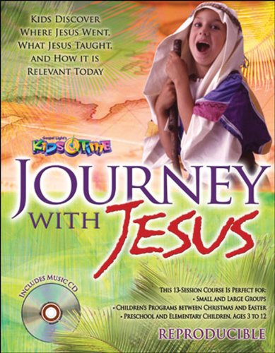 Journey With Jesus Leader's Guide: Kids Discover Where Jesus Went. What Jesus Taught. and How It Is Relevant Today