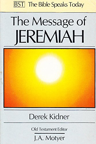 The Message of Jeremiah (Bible Speaks Today)