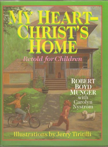 My Heart - Christ's Home Retold for Children