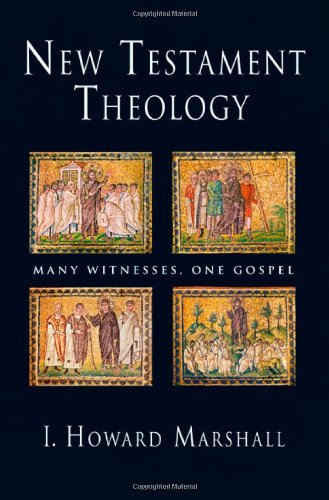 New Testament Theology: Many Witnesses, One Gospel