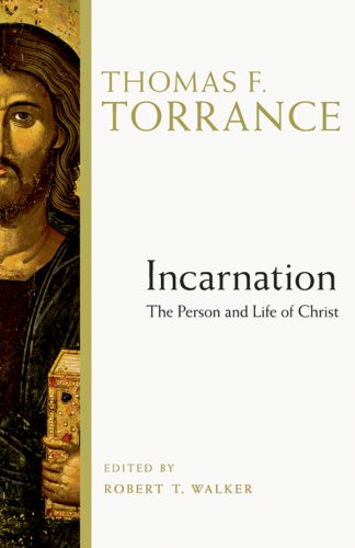 Incarnation: The Person and Life of Christ