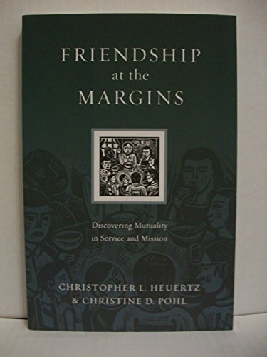 Friendship at the Margins: Discovering Mutuality in Service and Mission (Resources for Reconciliation)