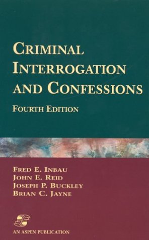 Criminal Interrogation and Confessions: .