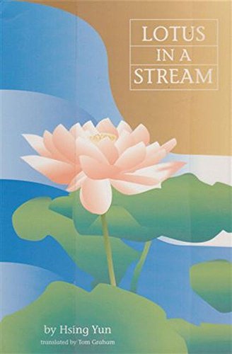 Cover of Lotus in a Stream: Essays in Basic Buddhism by Hsing Yun, paperback Book