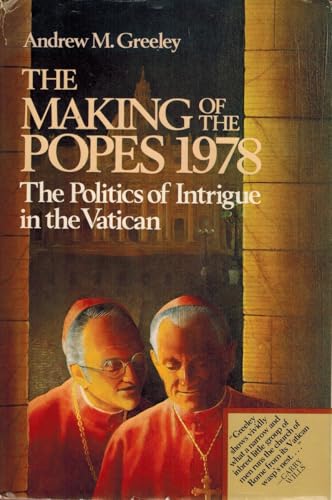 The Making of the Popes 1978: The Politics of Intrigue in the Vatican