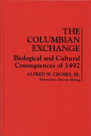 The Columbian Exchange: Biological and Cultural Consequences of 1492