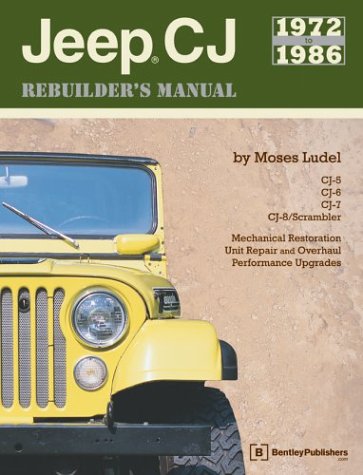 Jeep CJ Rebuilder's Manual: 1972 to 1986