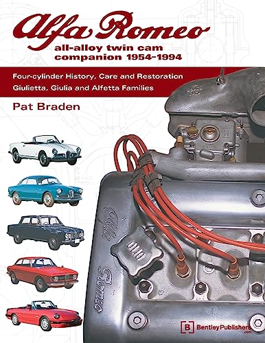 Alfa Romeo All-Alloy Twin CAM Companion, 1954-1994: Four-Cylinder History, Care, and Restoration: Giulietta, Giulia, and Alfetta Families