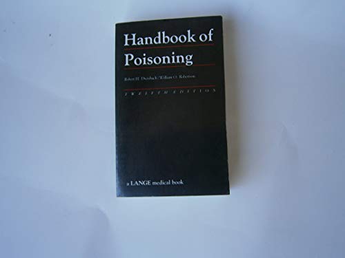 Handbook of Poisoning: Prevention, Diagnosis & Treatment (DREISBACH'S HANDBOOK OF POISONING)