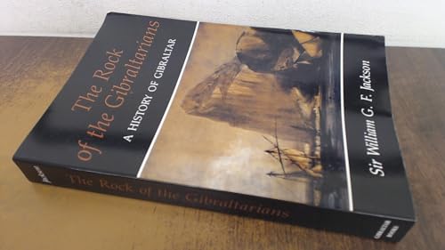 The Rock of the Gibraltarians: A History of Gibraltar