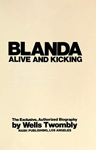 Blanda, alive and kicking;: The exclusive, authorized biography
