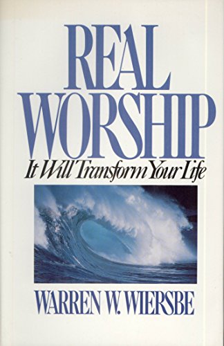 Real Worship: It Will Transform Your Life