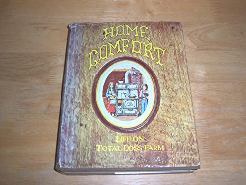 Home Comfort: Stories and Scenes of Life on Total Loss Farm