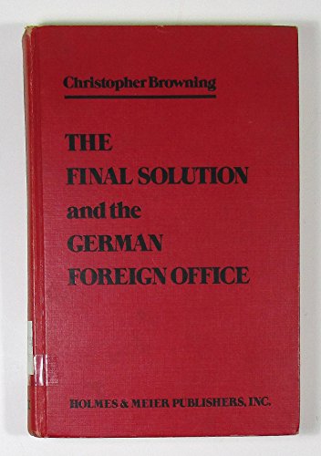 Final Solution and the German Foreign Office: A Study of Referat D III of Abteilung Deutschland 1940-1943