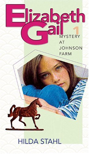 The Mystery at the Johnson Farm (Elizabeth Gail Revised Series #1)