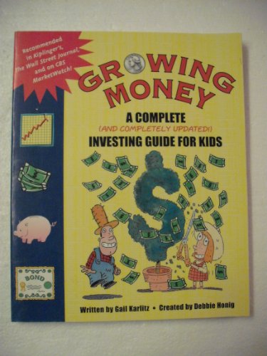 Cover of Growing Money: A Complete (and Completely Updated!) Investing Guide for Kids by Debbie Honig, paperback Book